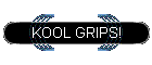 KOOL GRIPS!